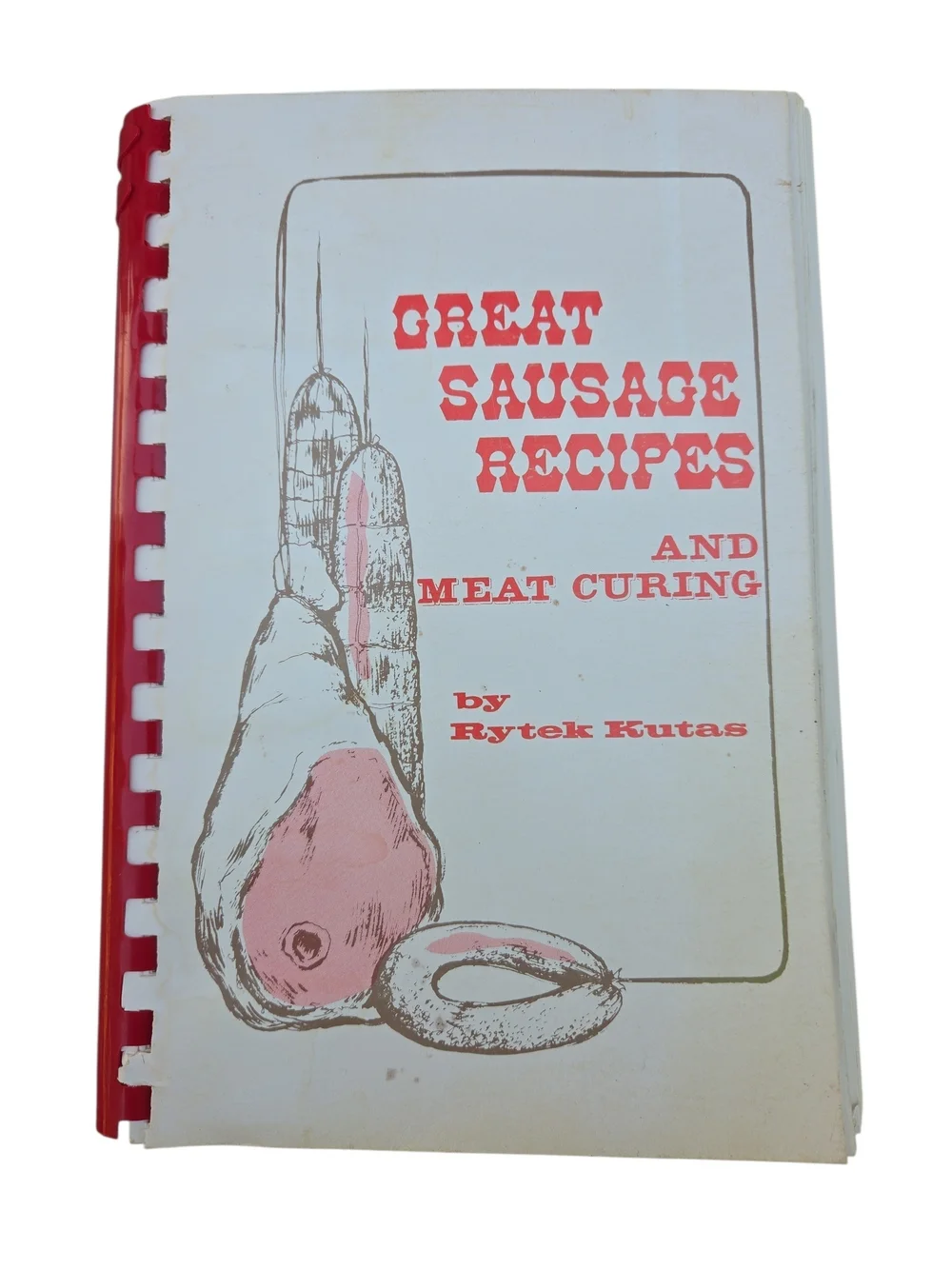 Great Sausage Recipes and Meat Curing Cookbook - Red and White